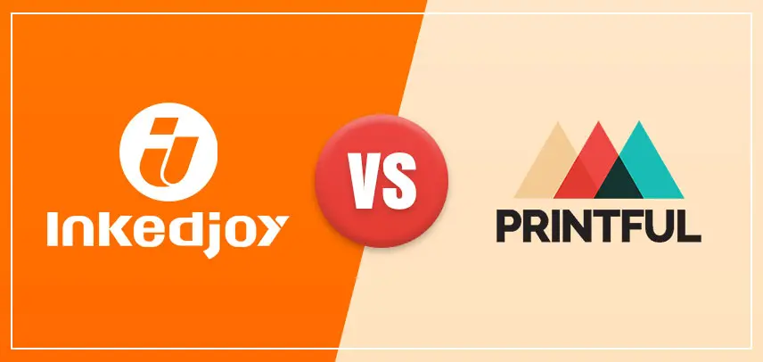 Print on Demand Companies Comparison: Inkedjoy vs Printful