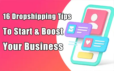 16 Dropshipping Tips To Start & Boost Your Business in 2024