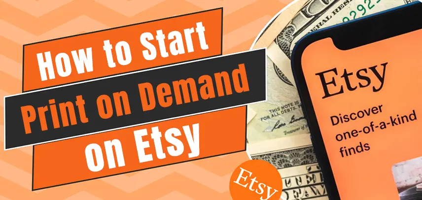 How to Start a Print-on-Demand Business on Etsy: A Complete Guide for Beginners