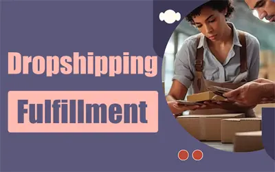 The Comprehensive Guide to Dropshipping Fulfillment