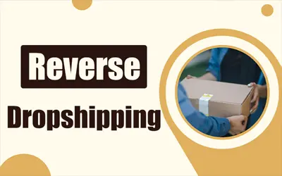 The Ultimate Guide to Reverse Dropshipping (2024)