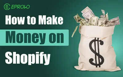 How to Make Money on Shopify: 15 Amazing Ideas!