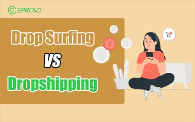 Drop Surfing vs Dropshipping: Which Is Better?