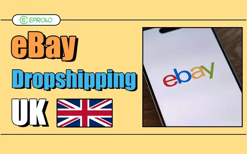 eBay Dropshipping UK : Guide du succès en 2025