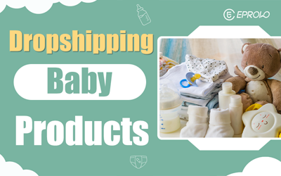 Produtos para bebês com dropshipping: 25 opções lucrativas para 2025