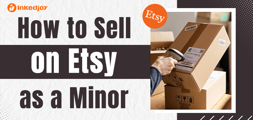 How to Sell on Etsy as a Minor in 2025: A Print-on-Demand Friendly Guide