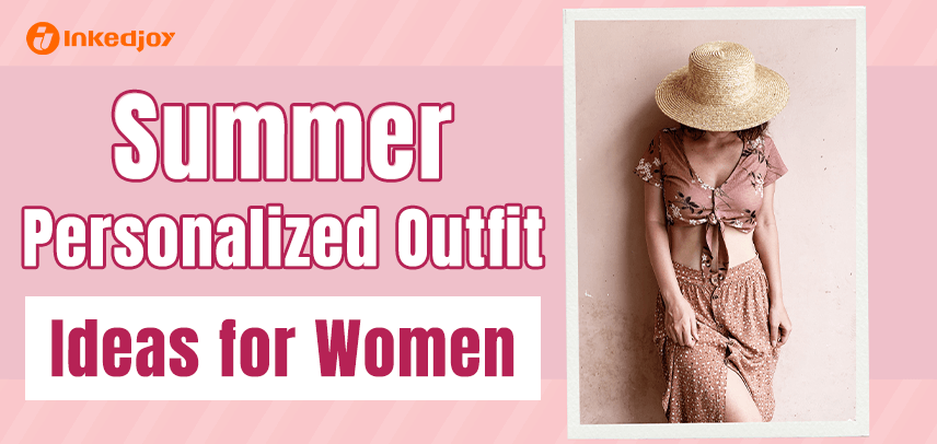 10 Personalized Outfit Ideas for Women's Summer Wardrobe