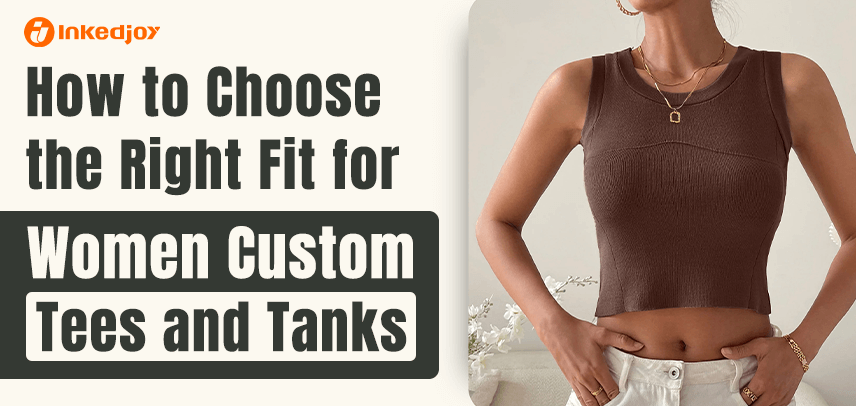 How to Choose the Right Fit for Women's Custom Tees and Tanks