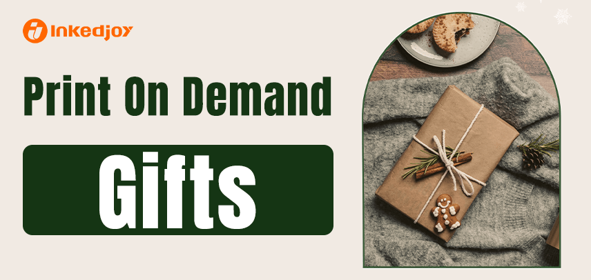The Advantages of Print on Demand for Customized Gifts