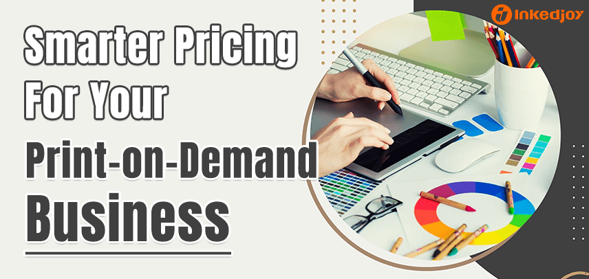 Smarter Pricing for Your Print-on-Demand Business