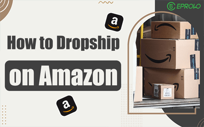 How to Dropship on Amazon in 2025