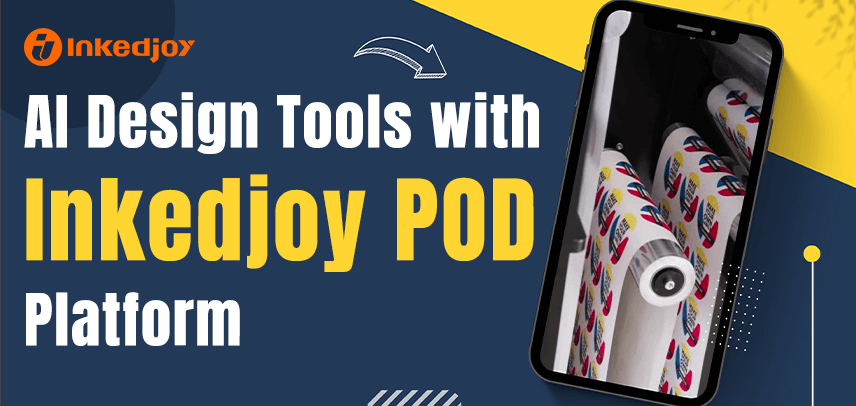 How to Integrate AI Design Tools with Inkedjoy's POD Platform for Maximum Efficiency