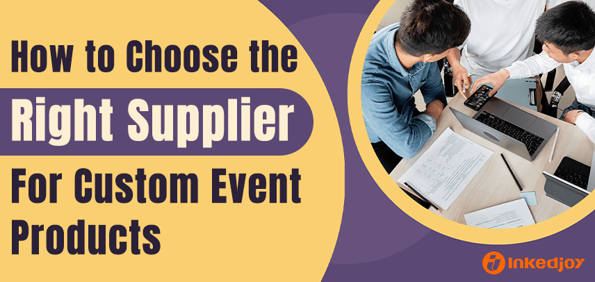 How to Choose the Right Custom Product Supplier for Your Business Events and Trade Shows