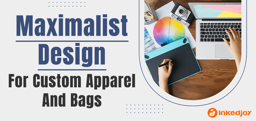 A Guide to Maximalist Design for Custom Apparel and Bags