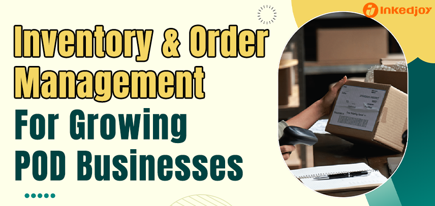 Inventory & Order Management for Growing POD Businesses