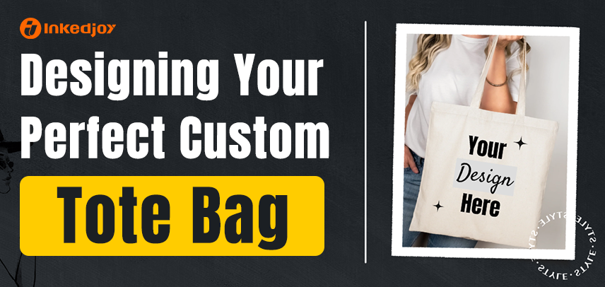 The Carry-All Canvas: Designing Your Perfect Custom Tote Bag