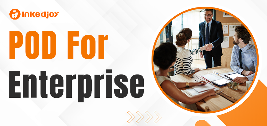 POD for Enterprise: Streamlining Custom Procurement