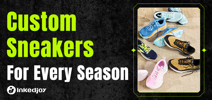 Custom Sneakers For Every Season's Style And Comfort