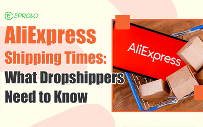 AliExpress Shipping Times: What Dropshippers Need to Know