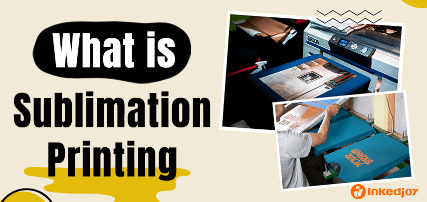 What is Sublimation Printing: A Complete Guide for Beginners