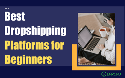 15 Best Dropshipping Platforms for Beginners