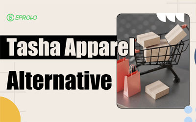 Tasha Apparel Alternative: Best Dropshipping Supplier for Building a Fashion Brand