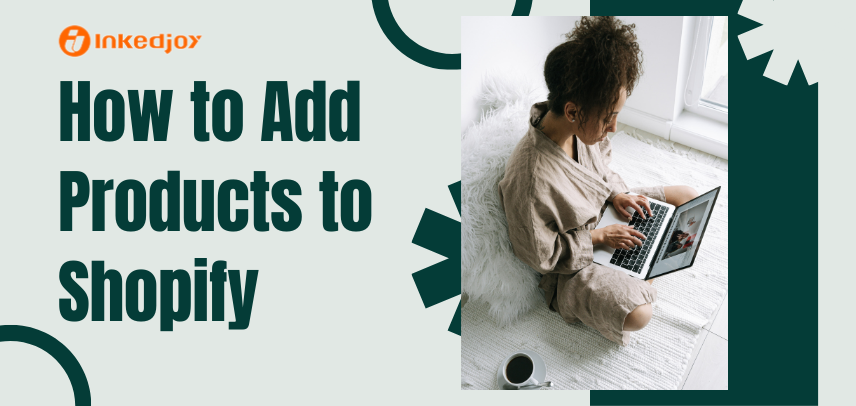 How to Add Products to Shopify