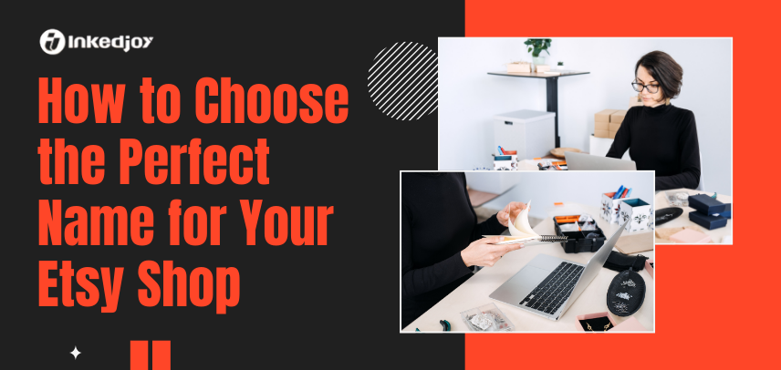 Etsy Shop Names: How to Choose the Perfect Name for Your Store
