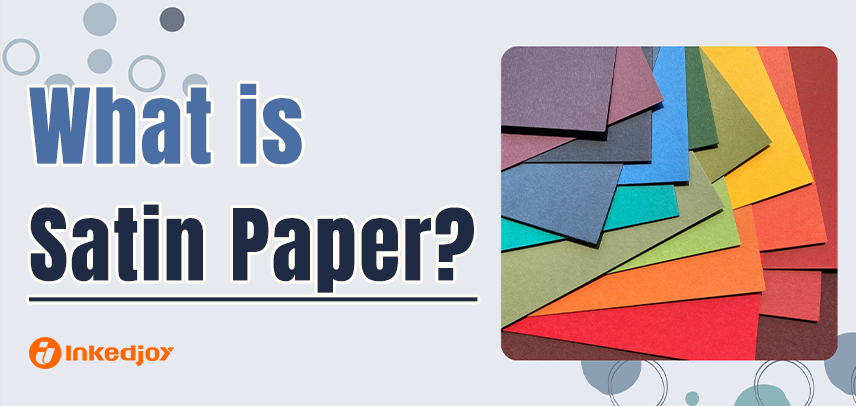 What is Satin Paper?