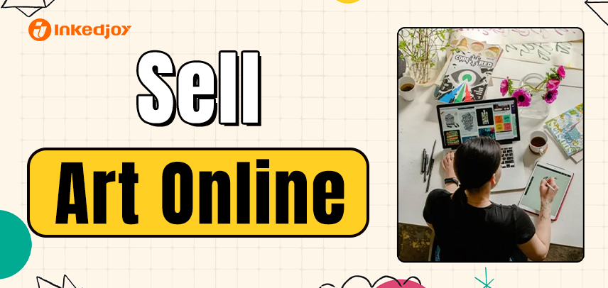Sell Art Online: Ultimate Guide to Profit From Your Art