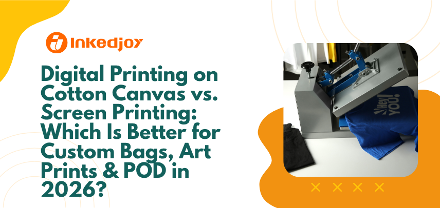 Digital Printing on Cotton Canvas vs. Screen Printing: Which Is Better for Custom Bags, Art Prints &