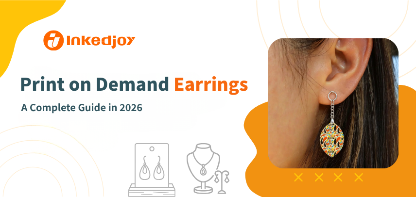 Print on Demand Earrings: A Complete Guide in 2026