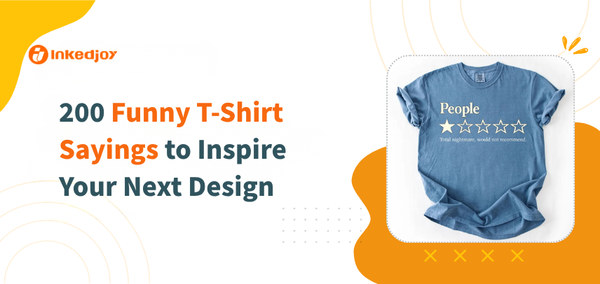 200 Funny Shirt Sayings to Inspire Your Next Design