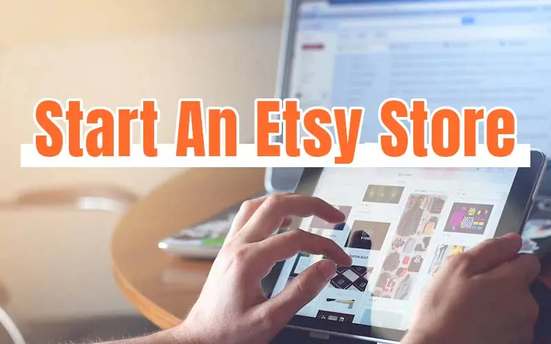How to start an Etsy Store
