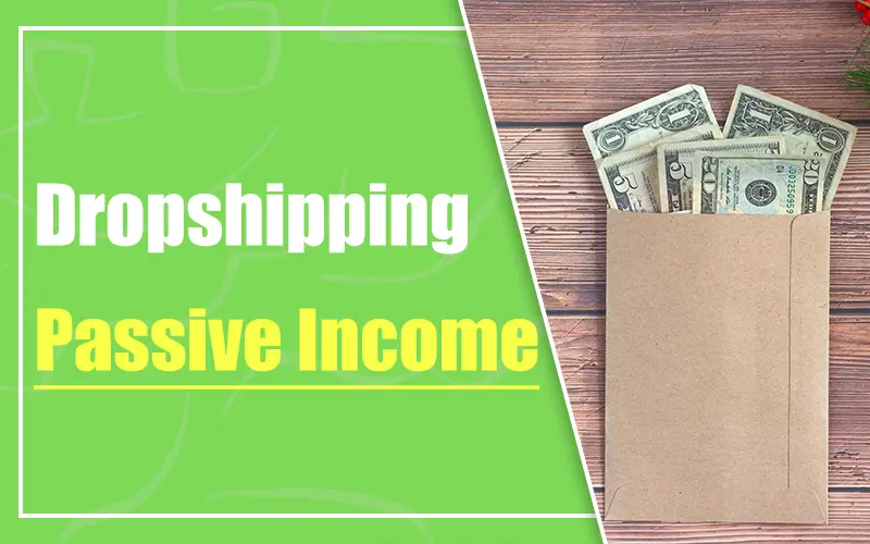 dropshipping passive income