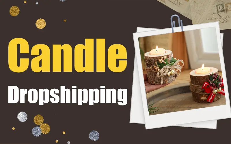 candle dropshipping