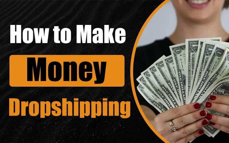 how to make money dropshipping