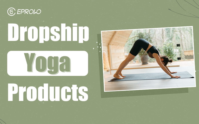 dropship yoga products