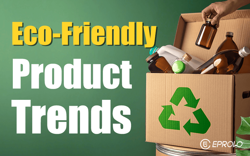 Eco-Friendly Product Trends dropshipping model