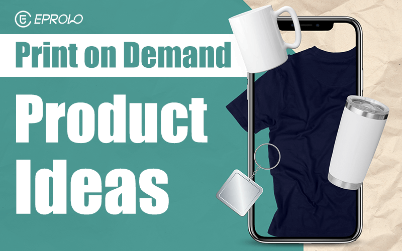 Print on Demand Product Ideas print on demand