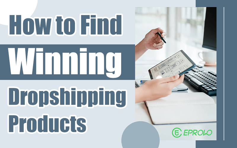 How to Find Winning Dropshipping Products dropshipping products