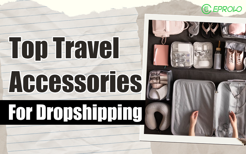 Travel accessories dropshipping travel accessories dropshipping