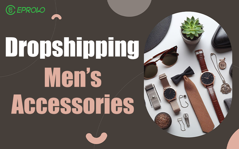 Men's accessories dropshipping men's accessories dropshipping