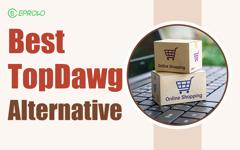 Best TopDawg Alternative - EPROLO