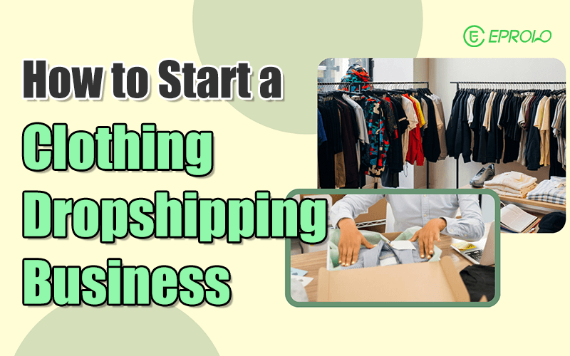 How to start clothing dropshipping business