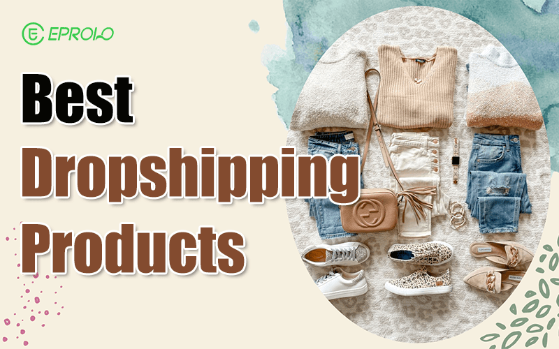 Best dropshipping products