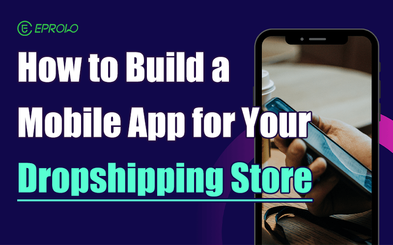 mobile app for dropshipping store