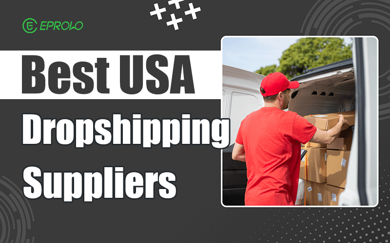 A delivery worker loading cardboard boxes into a van, featured in an EPROLO promotion for the best USA dropshipping suppliers.