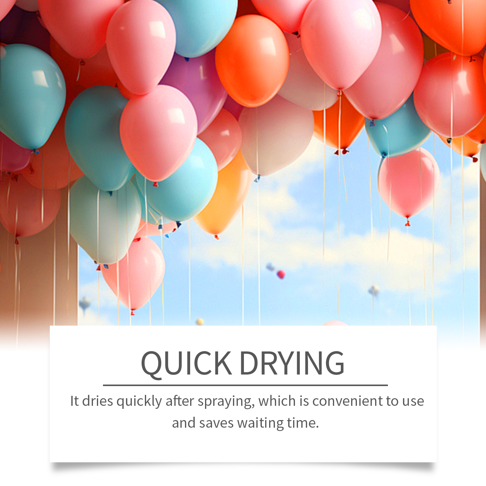 Glossy balloons demonstrating quick-drying finish