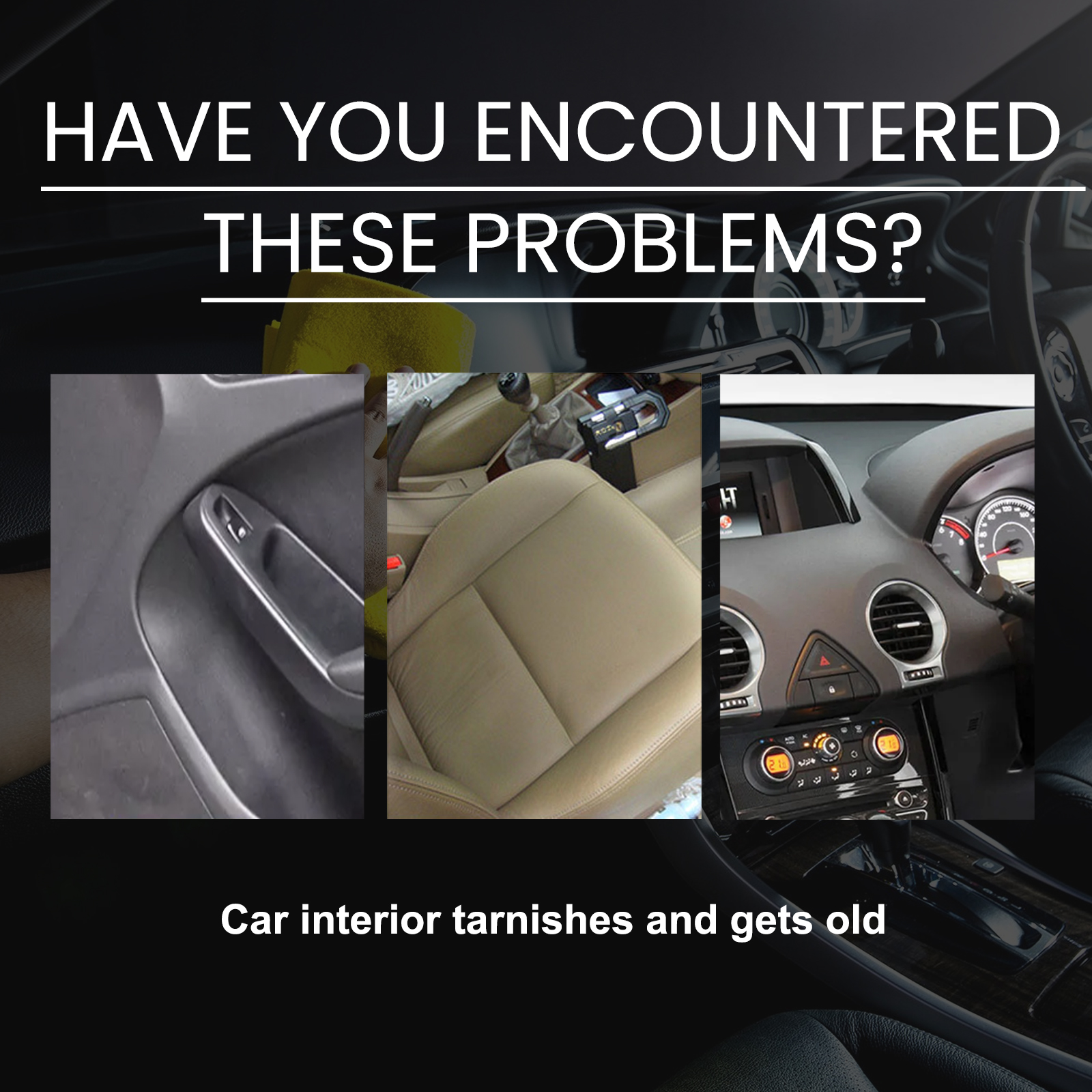 Dull dashboard and worn car interior surfaces before care